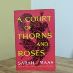 A Court of Thorns and Roses